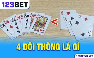 123BET Bật Mí Những Lợi Thế Khi Sở Hữu 4 Đôi Thông Là Gì?